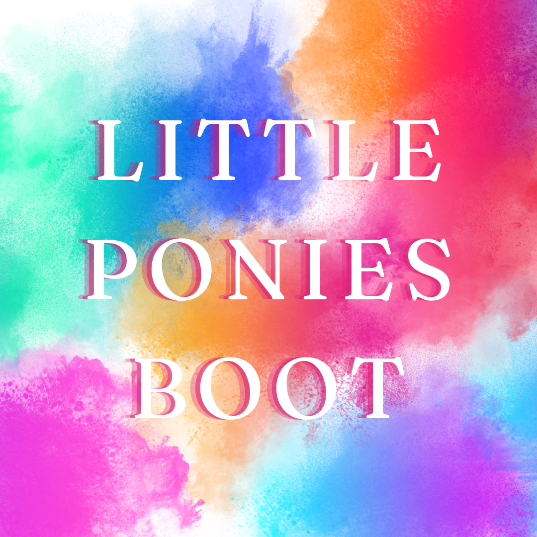 LITTLE PONIES  Boot
